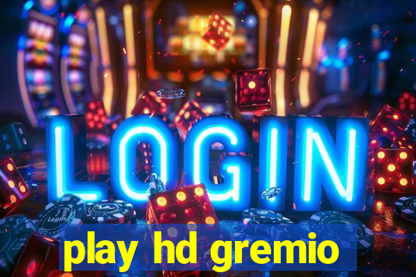 play hd gremio